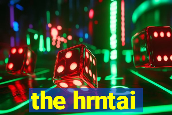 the hrntai